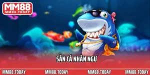 Săn Cá Nhân Ngư